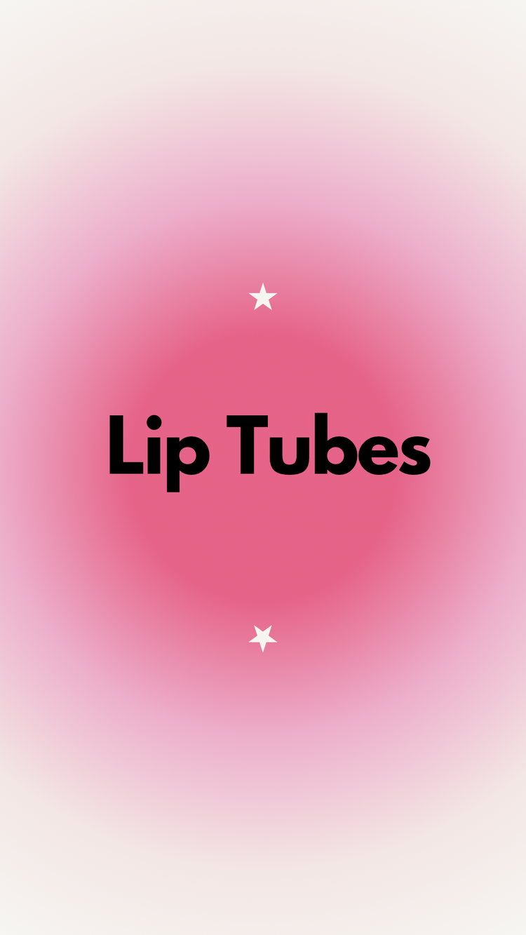 Lip tubes
