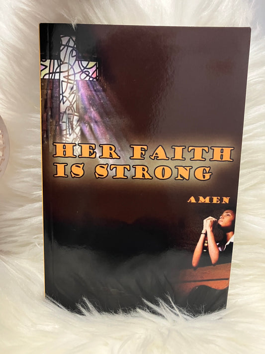 HER FAITH IS STRONG AMEN